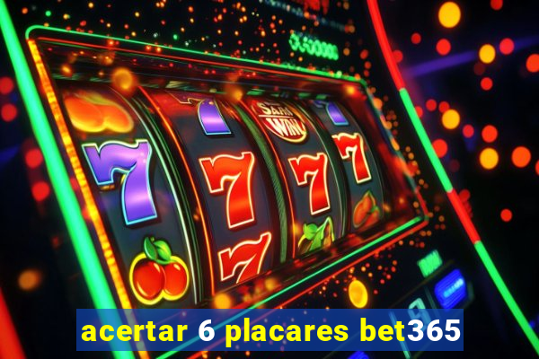 acertar 6 placares bet365